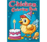 Chicken Coloring Book: Chicken Fun Farm Animal Birthday Coloring Pages for Kids and Adults