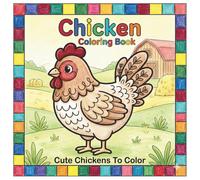 Chicken Coloring Book: Coloring Book For Kids | Cute Animal Coloring Book | Cute Chicken Coloring Book | Chickens For Kids | Kid Coloring Book | Coloring Pages For Children Ages 3-6