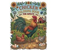 Chicken Coloring Book for Adults: Farm Life, Rustic Country Farm Life Scenes, Relaxing Stress Relief