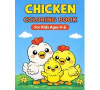 Chicken Coloring Book for Kids Ages 4-6: Cute Farm Chickens & Baby Chicks (Cute Chicken Fun for Kids)