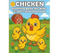 Chicken Coloring Book for Kids: Simple & Adorable Chicken Designs for Learning, Fun, and Creativity
