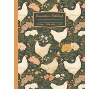 Chicken Composition Notebook: Rustic Farmhouse Themed College Rule Lined Journal With Hens and Vintage Flowers; 8x10"
