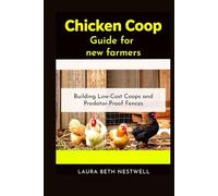 Chicken Coop Guide for new farmers: Building Low-Cost Coops and Predator-Proof Fences