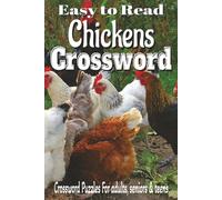 Chicken Crossword: Crossword easy to read print about Chicken, Farming, Country life and more/6x9, inches, 110 pages/ 50+ puzzles...Gift for vacations and relaxation time