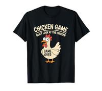Chicken Game Don't-Look At The Chicken Funny Chicken Humor Camiseta