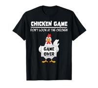 Chicken Game Don't Look At The Chicken Game Over Funny Camiseta