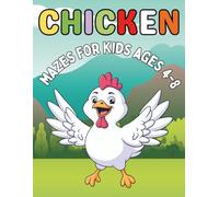 Chicken Gifts for Kids : Chicken Mazes Activity Book for Kids Ages 4-8: Fun Farmyard Maze Adventures Designed for Young Learners