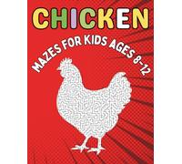 Chicken Gifts for Kids : Chicken Mazes Activity Book for Kids Ages 8-12: Creative Chicken-Themed Mazes for Kids Who Love Challenges