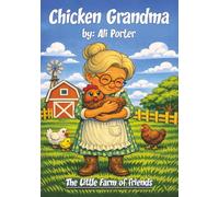 Chicken Grandma: The little Farm of Friends