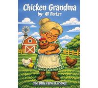 Chicken Grandma: The little Farm of Friends