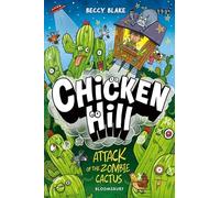Chicken Hill: Attack of the Zombie Cactus: Three hilarious short stories in one brilliantly weird graphic novel