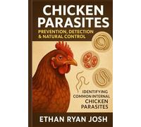 Chicken Parasites: Prevention, Detection & Natural Control: Identifying Common Internal Chicken Parasites (FARM ANIMAL HUB)