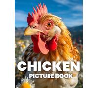 Chicken Picture Book: A Charming Collection of Farmyard Life and Feathered Friends