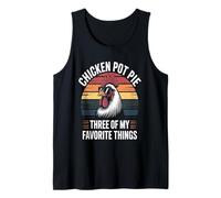 Chicken Pot Pie Tres De Mis Cosas Favoritas Chicken Lover Camiseta sin Mangas