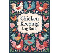 Chicken Record Keeping Log Book: 4-Year Poultry Management Journal to Track Flock Records, Egg Yield, Finances & More
