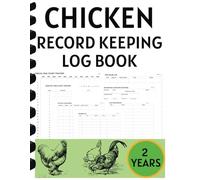 Chicken Record Keeping Log Book: A Detailed 2 Year Poultry Farmers Ledger to Effectively Manage Your Chicken Farm
