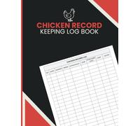Chicken Record Keeping Log Book: Organize Bird Profiles, Breed Details, Purchase Costs, and Flock Notes for Backyard Keepers and Small Farms