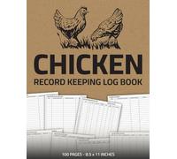 Chicken Record Keeping Log Book: Track Chickens Feeding, Health, Hatching, Egg Production, Coop Maintenance, Income, Expenses, and More | Poultry Farming Journal Logbook