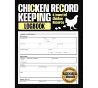 Chicken Record Keeping Log Book: Track Egg Production, Flock Profiles, Health Treatments, Breeding and Hatch Records for Backyard Chicken Keepers and Small Farms (Farm & Livestock Records)