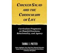 Chicken Salad and the Curriculum of Life: Curriculum Fragments on Hopeful(less)ness, Relationality, and Agency