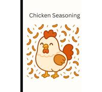 Chicken Seasoning: A Treat Tracker for Happy Hens: Mealworms, Grains & All the Goodies Your Chickens Love!