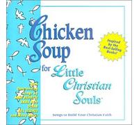 Chicken Soup for Little Souls - Chicken Soup for Little Souls: Faith