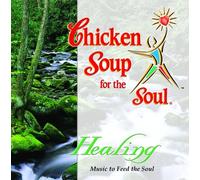 Chicken Soup for the Soul - Chicken Soup for the Soul: Healing
