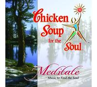 Chicken Soup for the Soul - Chicken Soup for the Soul: Meditate