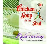 Chicken Soup for the Soul - Chicken Soup for the Soul: Relaxation