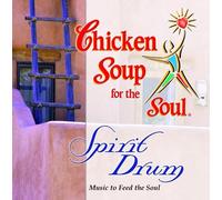 Chicken Soup for the Soul - Chicken Soup for the Soul: Spirit Drum
