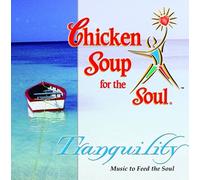 Chicken Soup for the Soul - Chicken Soup for the Soul: Tranquility