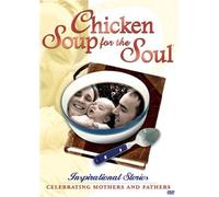 Chicken Soup for the Soul: Inspirational Stories Celebrating Mothers and Fathers