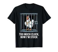 Chicken Too Much Cluck Now I'm Stuck, divertido juego de palabras, amante de los animales Camiseta