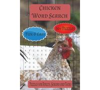 Chicken Word Search Puzzle Book: Word Searches with Easy to Read Print about Chickens, Leghorns, Roosters and More | 6x9 inches, 150 pages | 50+ Puzzles... Gift for Vacations, Holidays and Relaxation.