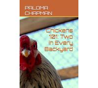 Chickens 101: Two in Every Backyard