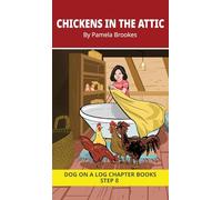 Chickens in the Attic Chapter Book: Decodable Chapter Book Series for Students Learning to Read. For Developing Readers and Students with Dyslexia. ... 40 (Dog on a Log Chapter Books)