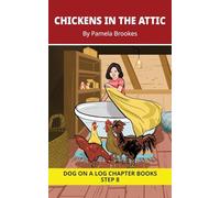 Chickens In The Attic Chapter Book: Decodable Chapter Book Series for Students Learning to Read. For Developing Readers and Students with Dyslexia. ... 40 (DOG ON A LOG Chapter Books)
