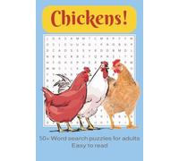 Chickens! Word Search Puzzle Book: Word Searches with easy to read print about Chickens, Chicken Breeds, Chicken Care and more | 6 x 9 inches, 110 ... Free Time, and Your Chicken Loving Friends!