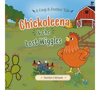 Chickoleena and the Lost Wiggles (Coop & Feather Tales)