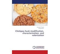 Chickpea husk modification, characterization, and valorization