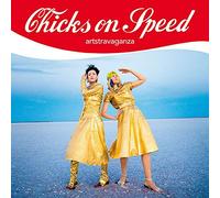 Chicks on Speed - Artstravaganza
