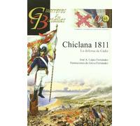 Chiclana 1811: La Defensa De Cadiz (guerreros Y Batallas)