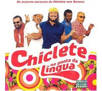 Chiclete Com Banana - Na Ponta Da Lingua