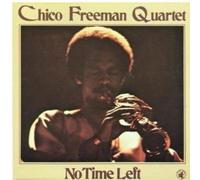 Chico Freeman Quarte - No Time Left
