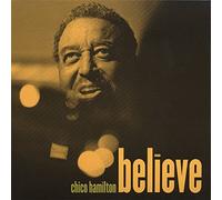 CHICO HAMILTON - BELIEVE