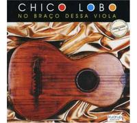 Chico Lobo - No Braco Dessa Viola