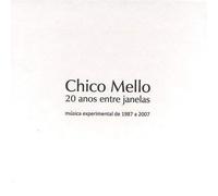 Chico Mello - 20 Anos Entre Janelas Box