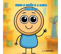 Chico o Botão e a Raiva Vermelha: Um livro ilustrado para crianças sobre como reconhecer e lidar com a raiva