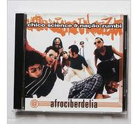 Chico Science & Nacao Zumbi - Afrociberdelia