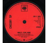 CHICORY TIP - WHAT'S YOUR NAME 7 INCH (7" VINYL 45) UK CBS 1972